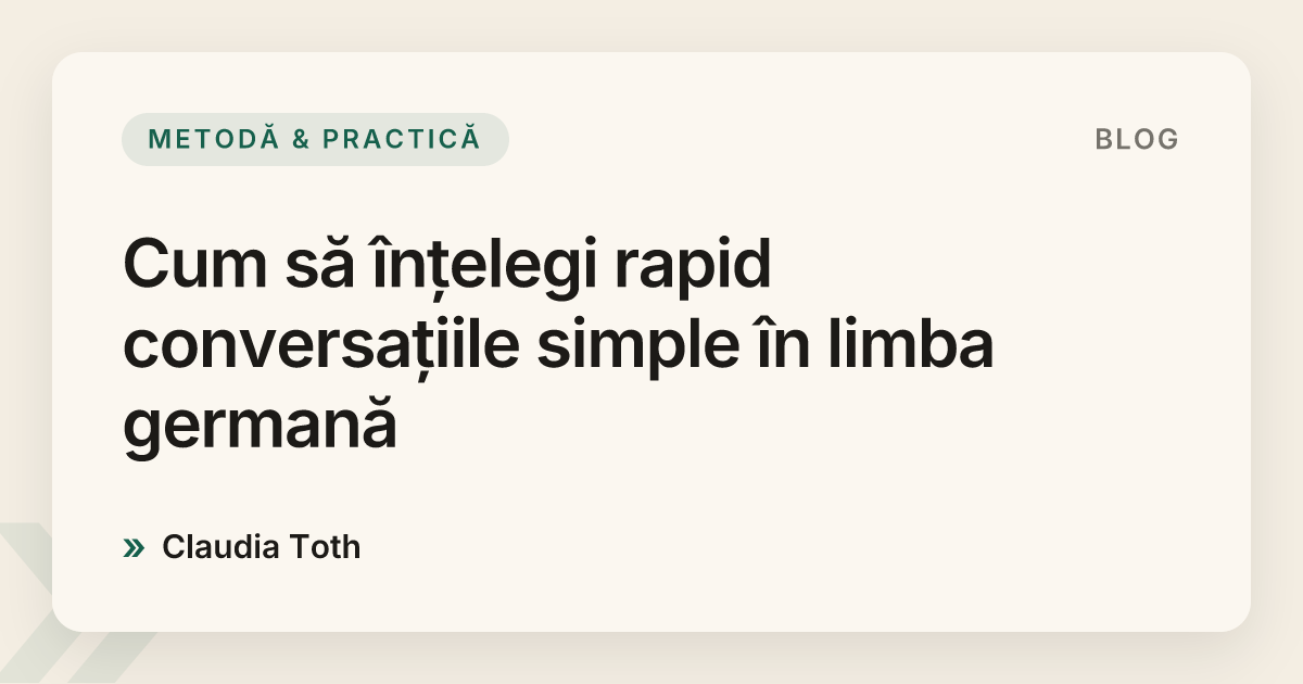 Cum să înțelegi rapid conversațiile simple în limba germană