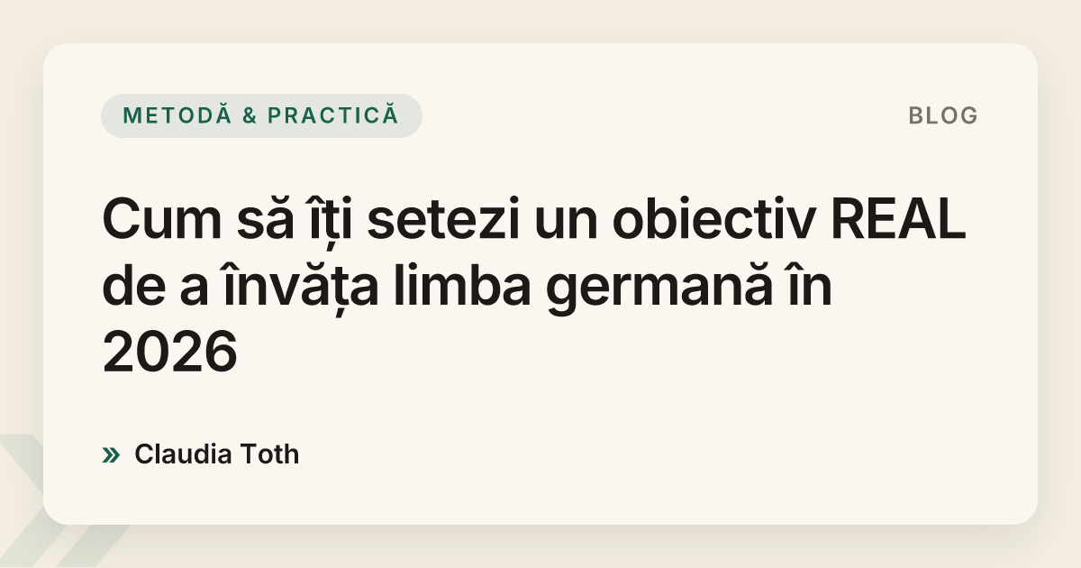Cum să îți setezi un obiectiv REAL de a învăța limba germană în 2026